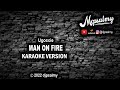 Ugoccie Man On Fire Karaoke Lyrics Djpsalmy