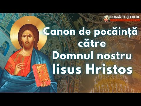 Canon de pocăință către Domnul nostru Iisus Hristos