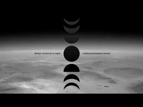 always centered at night feat. moby & Aynzli Jones - 'medusa'  (Innocents Remix) (Official Audio)