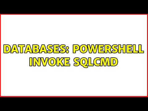Databases Powershell Invoke Sqlcmd 2 Solutions