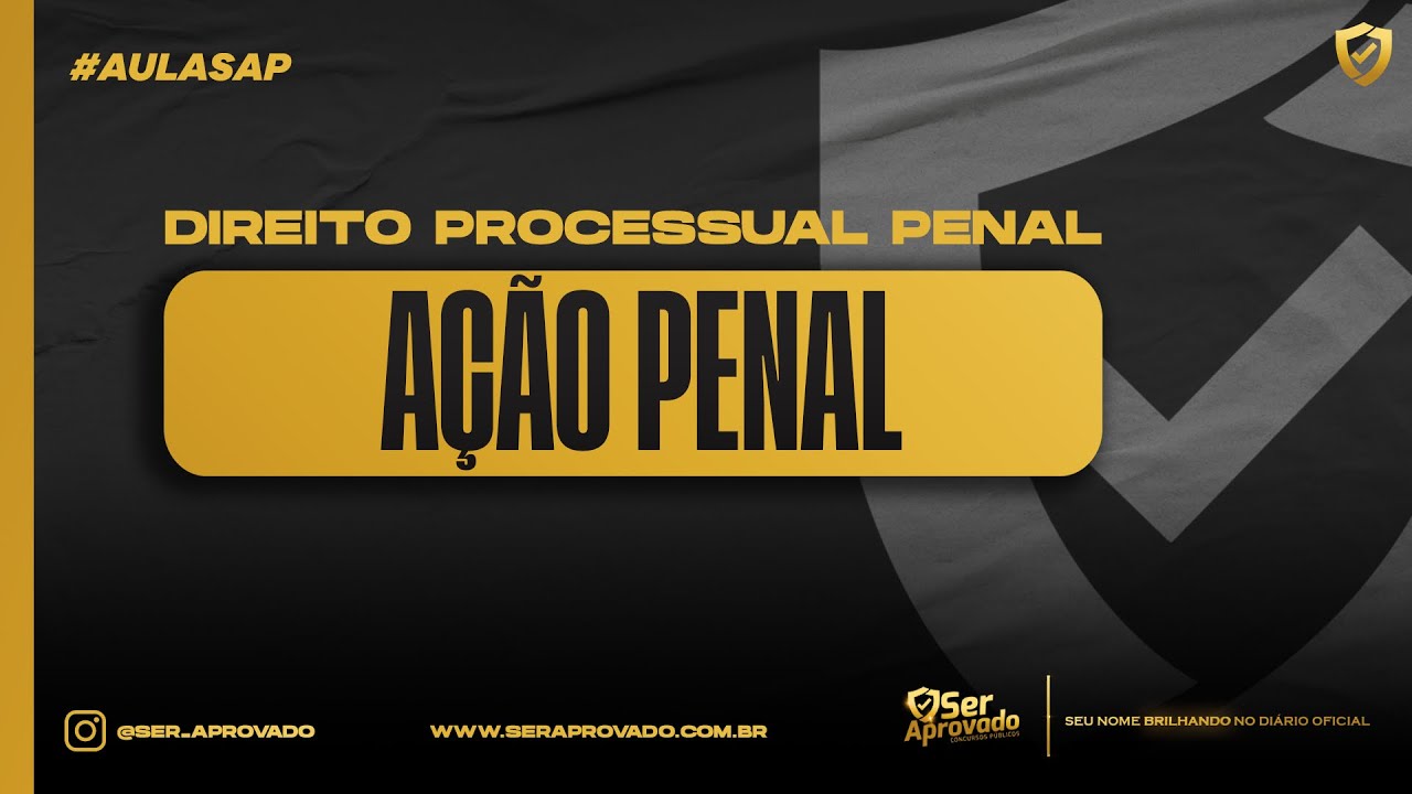Ação Penal: Direito Processual Penal | Fernando Bezerra