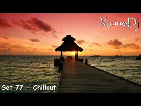 KninoDj - Set 77 - Chillout