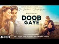 Doob Gaye Audio Guru Randhawa Urvashi Rautela Jaani B Praak Remo D Bhushan K