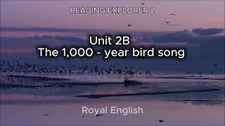 READING EXPLORER 2 Unit 2B The 1,000 - year bird song