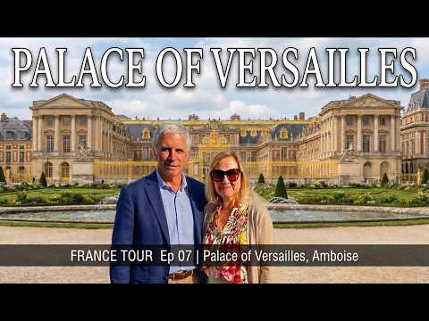 France Trip 2025 Ep 07 | Days 5 & 6: Palace of Versailles & Château d'Amboise
