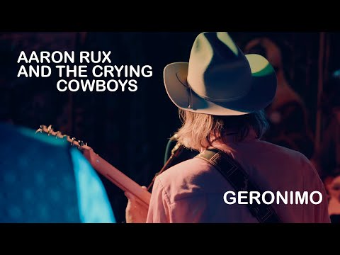 Aaron Rux & the Crying Cowboys - Geronimo (live)