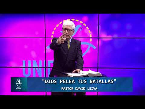 "DIOS PELEA TUS BATALLAS" - PASTOR DAVID LEIVA