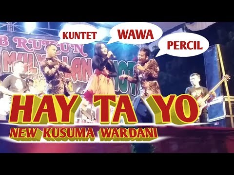 PERCIL, WAWA AFRISKA, KUNTET . HAY TA YO BERSAMA  NEW KUSUMA WARDANI