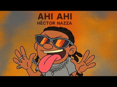 Ahi Ahi Hector Nazza, Prod By Oye Cuartas (Letra/Lyrics)