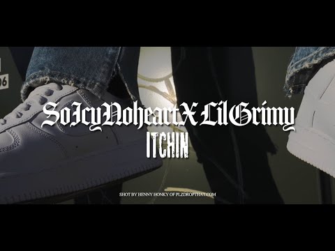 SOICYNOHEART X LIL GRIMY - ITCHIN (OFFICIAL MUSIC VIDEO)