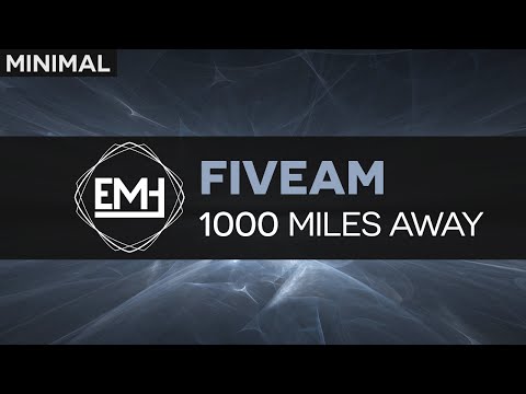[Minimal Techno] FiveAm - 1000 Miles Away (Free Download)
