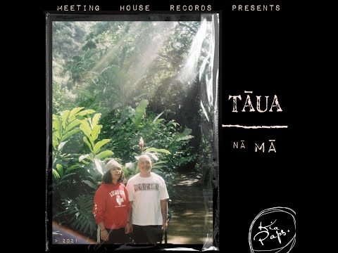 MĀ - Tāua (Audio)