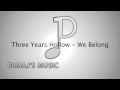 Three Years Hollow - We Belong 