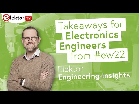 Elektor Engineering Insights #8 - #ew22 - Embedded World 2022 Trade Show Special