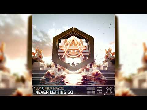JLV x Mick Mazoo - Never Letting Go (Extended Mix)