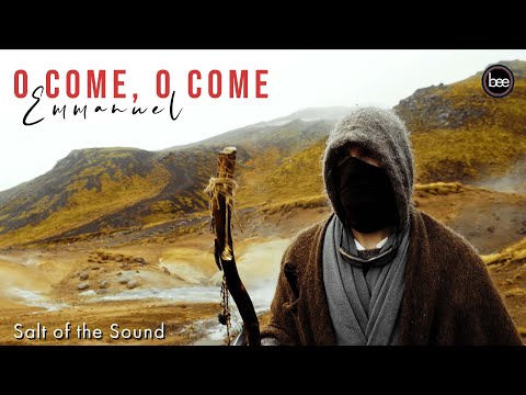 Salt of the Sound — O Come, O Come, Emmanuel (4K)