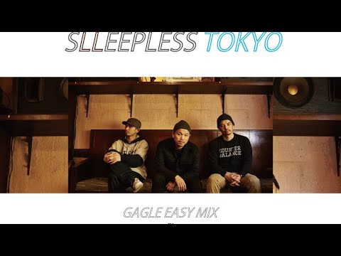 【不眠東京】GAGLE EASY MIX / DJ SURD from SLEEPLESS_TOKYO【DJ MITSU THE BEATS】