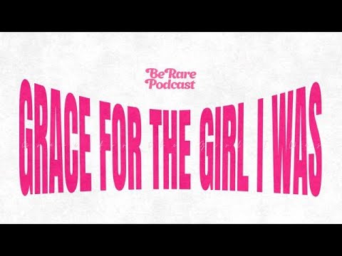 Grace For The Girl I Was