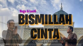 Download lagu Bismillah Cinta - Ungu Feat Lesti | Cover By Akbar mp3