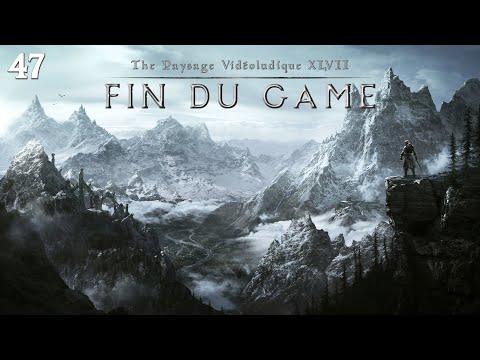 Fin Du Game - Episode 47 - Skyrim