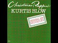 Kurtis Blow  ~ Christmas Rappin' 1979 Funky Purrfection Version