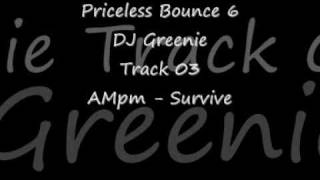 Priceless Bounce 6 DJ Greenie AMpm Survive