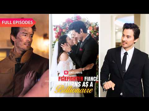 🌟[Full Episodes] She’s Getting Married—So Is He | My Firefighter Fiancé Returns as a Billionair