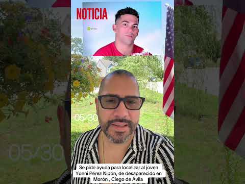 Familia denuncia joven desaparecido en Morón Ciego de Ávila . Noticia en desarrollo