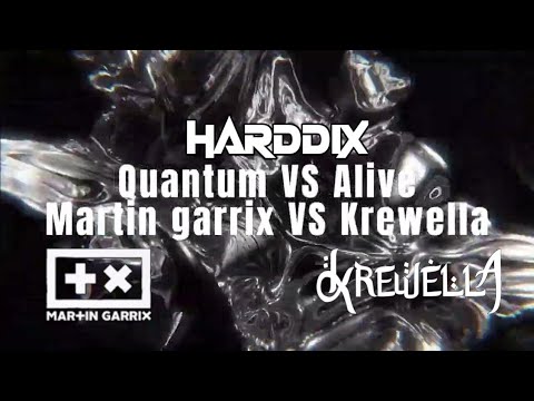 Quantum VS Alive | Martin Garrix VS Krewella | Harddix Mashup