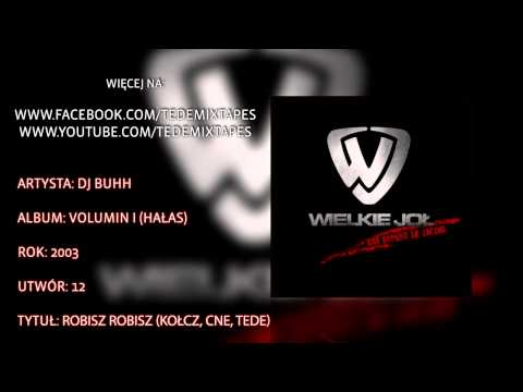 12. DJ Buhh - Robisz Robisz (Kołcz, CNE, Tede)