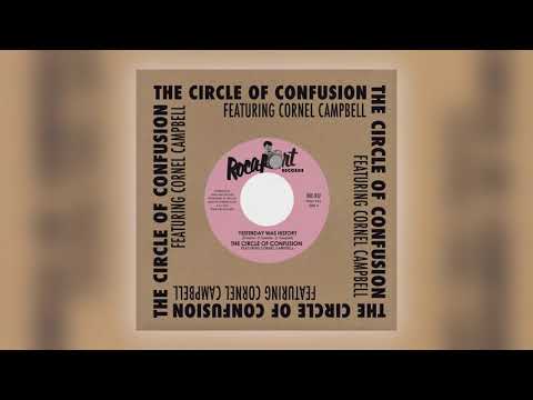 The Circle of Confusion - Yesterday Was History (feat. Cornel Campbell) [Audio] (1 of 2)
