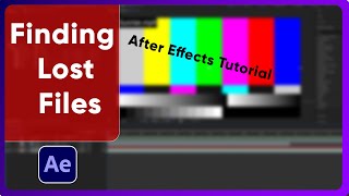 Finding lost files in After Effects - Relink Ep26 (after effects tutorial)