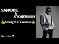 Sarkodie Ft Stonebwoy Strength Of A Woman Lyrics