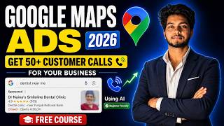 How to Run Google Maps Ads in 2026🔥 (Get Unlimited Local Leads Daily) | Free Google Ads Course