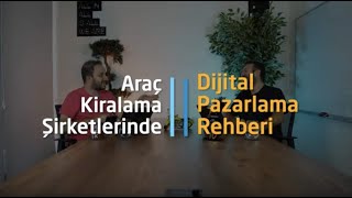 Araç Kiralama Şirketlerinde Dijital Pazarlama Rehberi