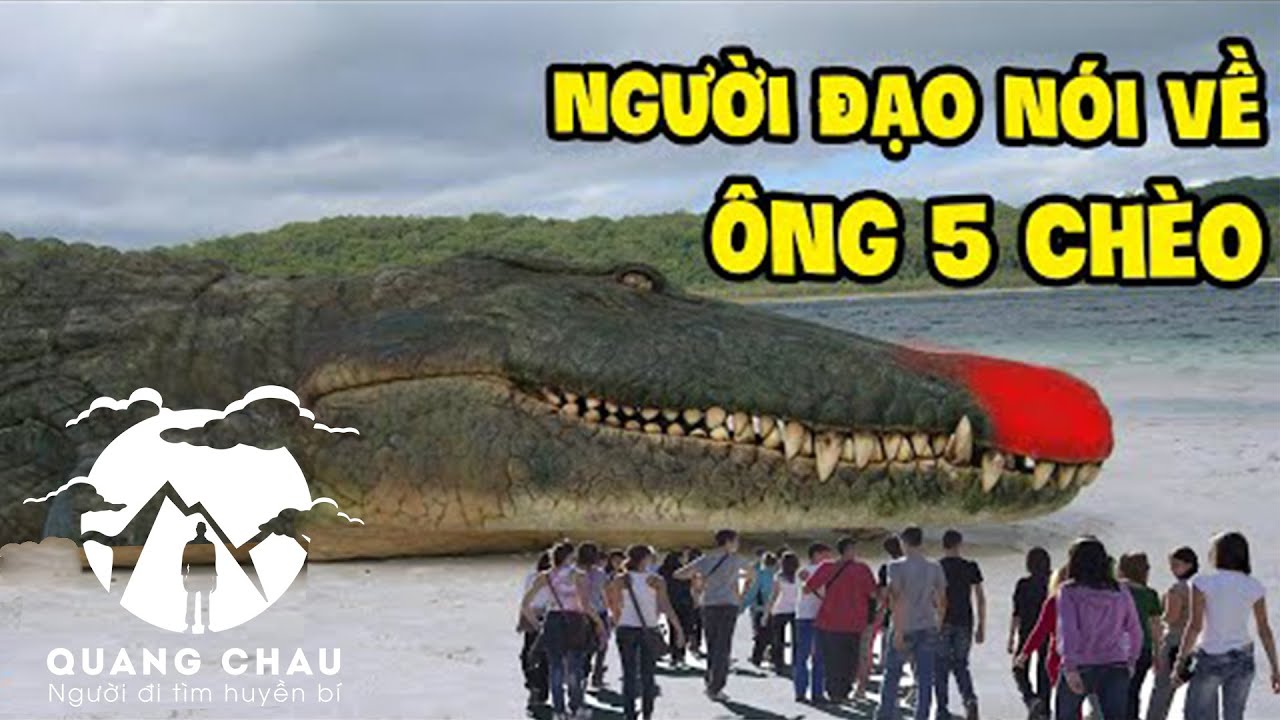 Sự tích Ông Năm Chèo - Cá Sấu 5 Chân Miền Tây rất bí ẩn và ly kỳ