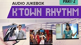 K' Town Rhythm | Audio Jukebox | Part 2 | Full Songs
