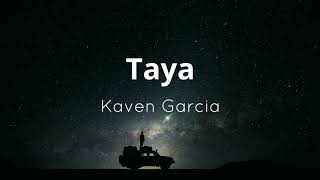 Taya - Kaven Garcia (Lyrics)