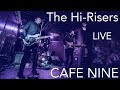 The Hi-Risers - She'll Be My Ruin - Live at Cafe Nine - 11/15/19