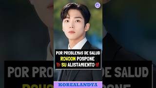 ¿QUE PASÓ con ROWOON y su alistamiento militar?? 🇰🇷🤷🏻‍♂️ #kdramas #doramas #rowoon #shorts #로운
