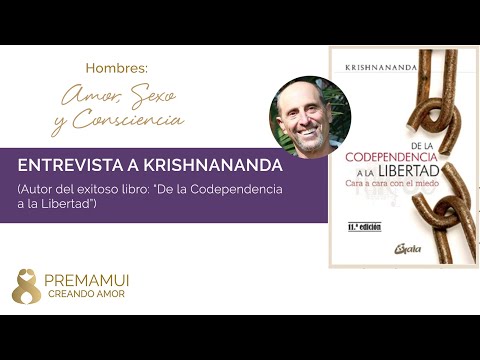 Hombres: Amor, Sexo y Consciencia - Men: Love, Sex & Consciousness - with Krishnananda Trobe