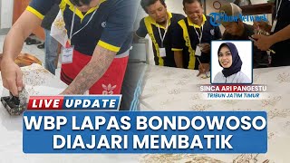 Puluhan Warga Binaan Pemasyarakatan Lapas Bondowoso Belajar Membatik: Bekal Kemandirian