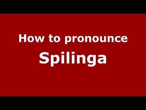 How to pronounce Spilinga