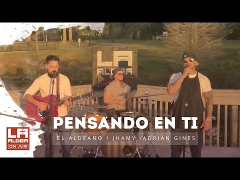 Pensando En Ti ( LA ALDEA ON AIR ) - Al2 El Aldeano/Jhamy / Adrian Gines
