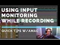Using Input Monitoring During Recording