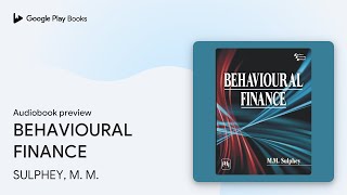 BEHAVIOURAL FINANCE by SULPHEY, M. M. · Audiobook preview
