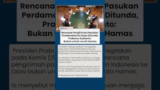 Prabowo Subianto Tegaskan Tujuan Misi ke Gaza Bukan untuk Lucuti Senjata Hamas