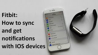 Fitbit - how to sync and get notifications with IOS devices