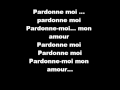 Ful-G - Pardonne Moi Mon Amour (lyrics) 