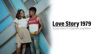 Love Story 1979 - Sunep Lemtur Ft. Gabriella Lory Kithan